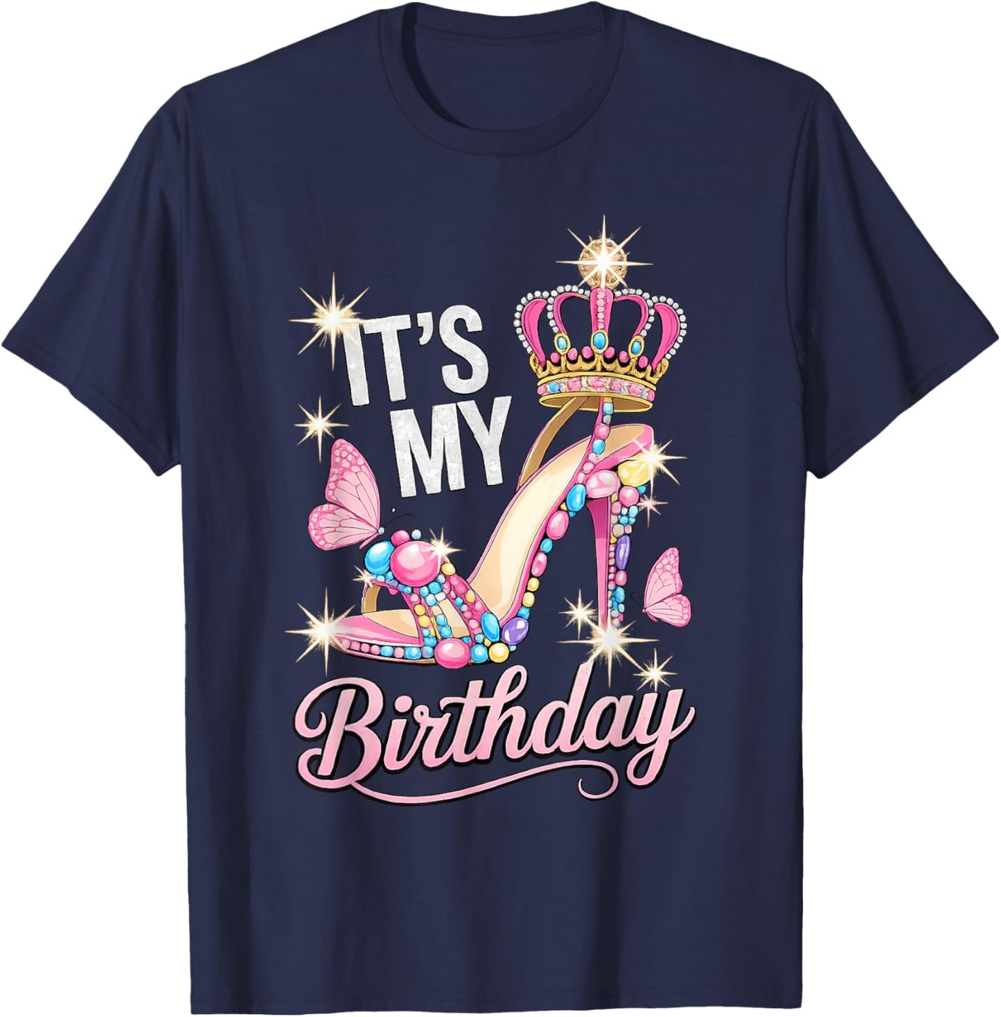 It's My Birthday High Heel Crown Butterflies Princess B-Day T-Shirt - T-Shirt | Navy