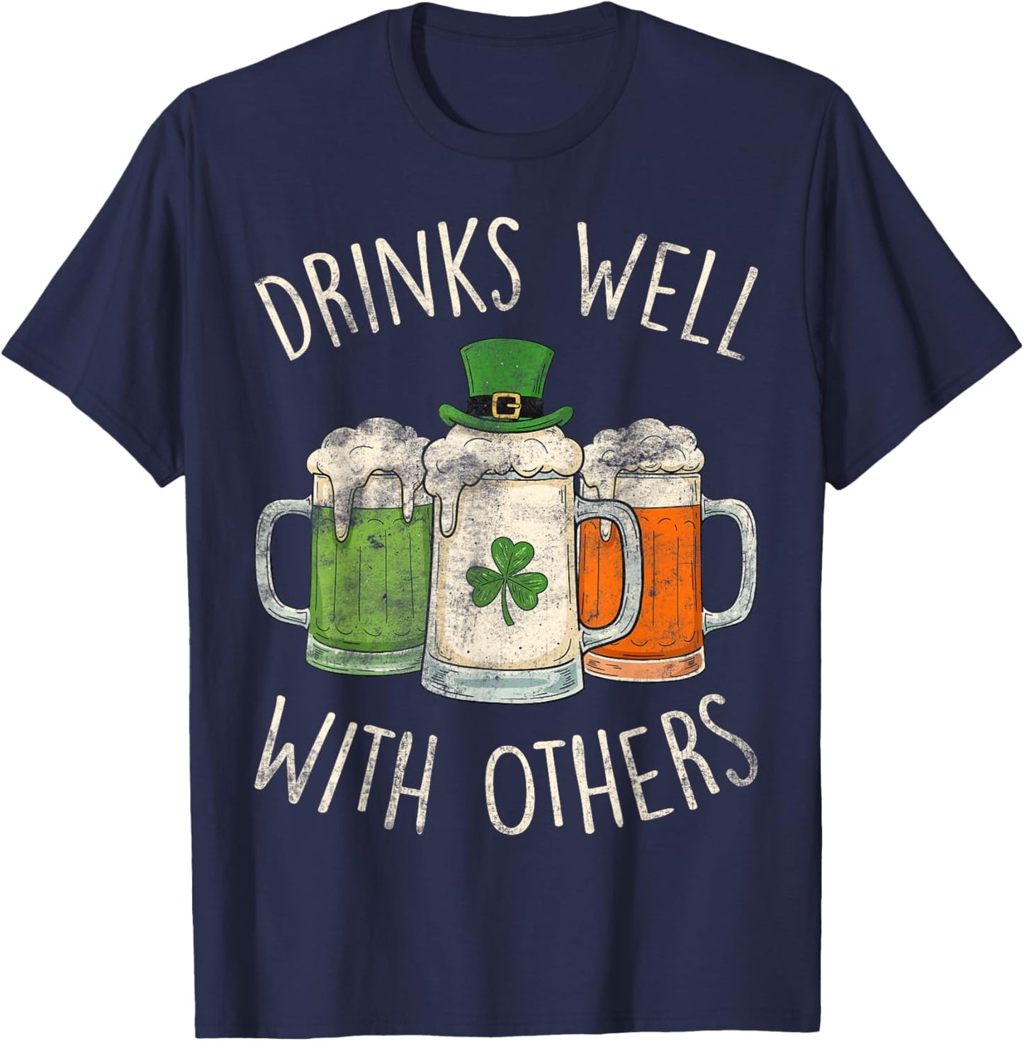 Drinking St. Patrick’s Day Funny Drinks Well with Others T-Shirt - T-Shirt | Navy