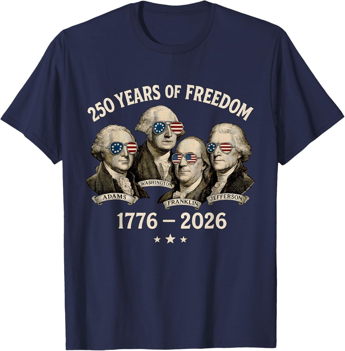 Founding Fathers 250 Years of Freedom 1776-2026 T-Shirt - T-Shirt | Navy