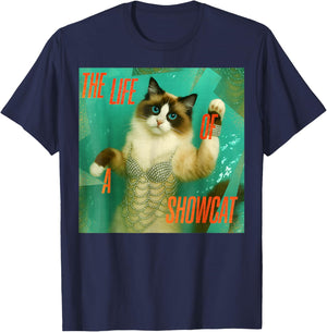 The Life of a Showcat Funny Costume Y2k Trendy Showcat 2025 T-Shirt - T-Shirt | Navy