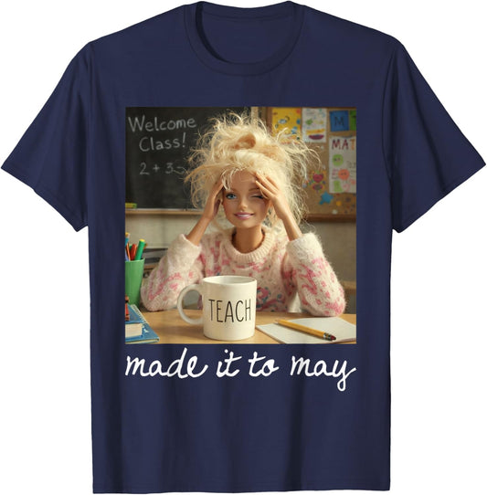 Funny Made It to May Teacher Girls Meme Last Day of School T-Shirt - T-Shirt | Navy