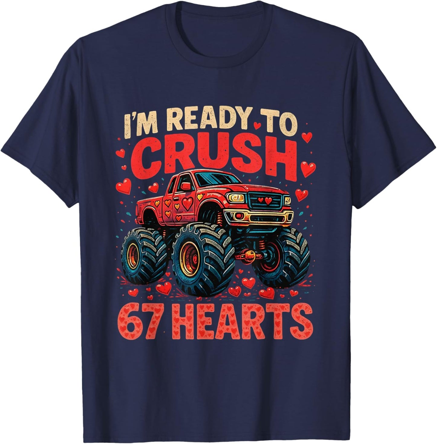I'm Ready to Crush 67 Hearts Funny Valentine Meme T-Shirt - T-Shirt | Navy