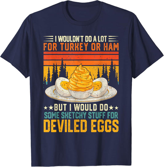 Silly Egg Meme Quote I Wouldn't Do A Lot for Turkey Or Ham T-Shirt - T-Shirt | Navy