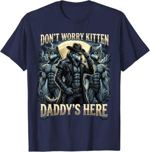Don't Worry Kitten Daddy's Here Funny Alpha Wolf Meme T-Shirt - T-Shirt | Navy