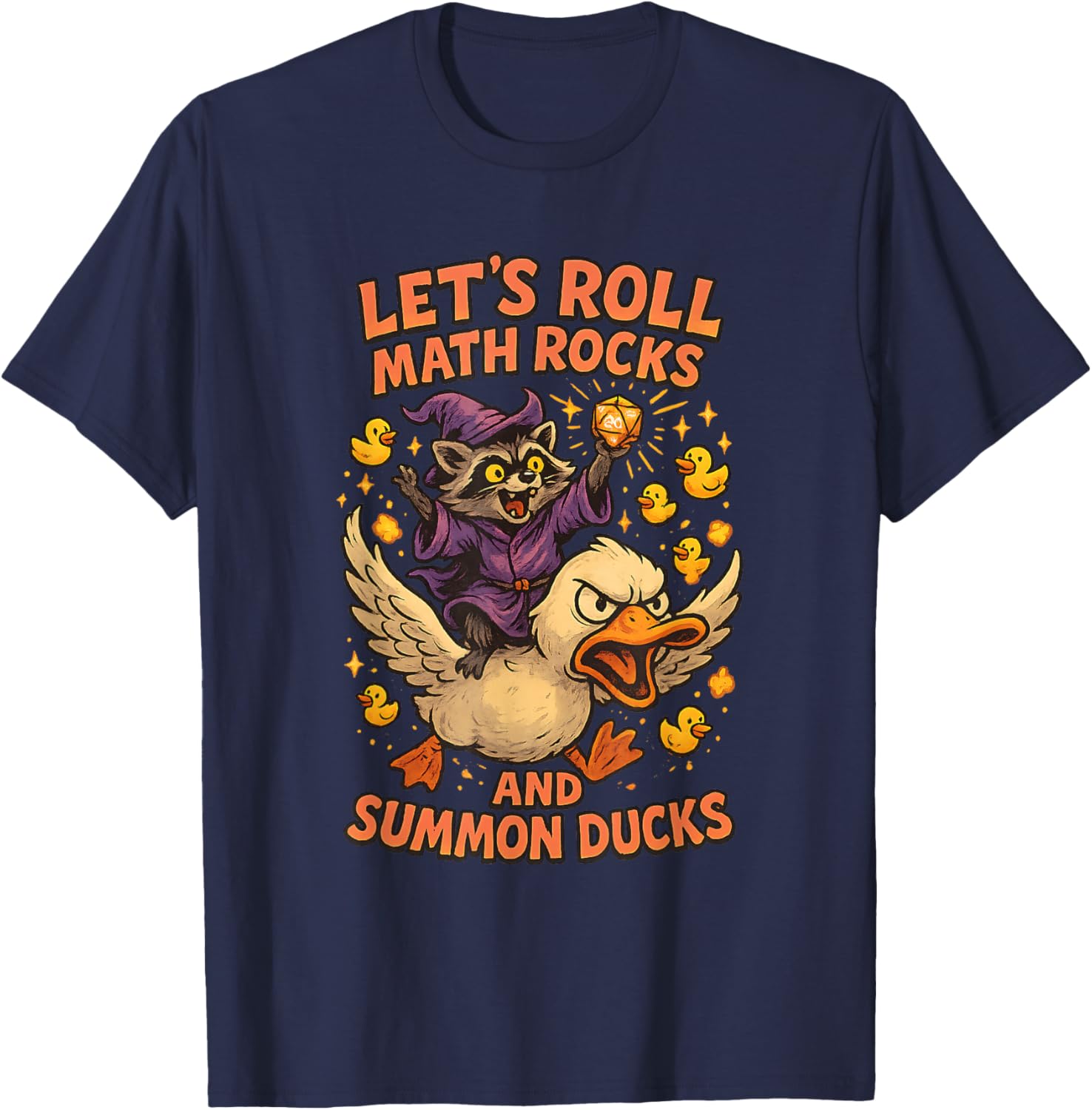 Let’s Roll Math Rocks and Summon Ducks Raccoon Mage Art Meme T-Shirt - T-Shirt | Navy
