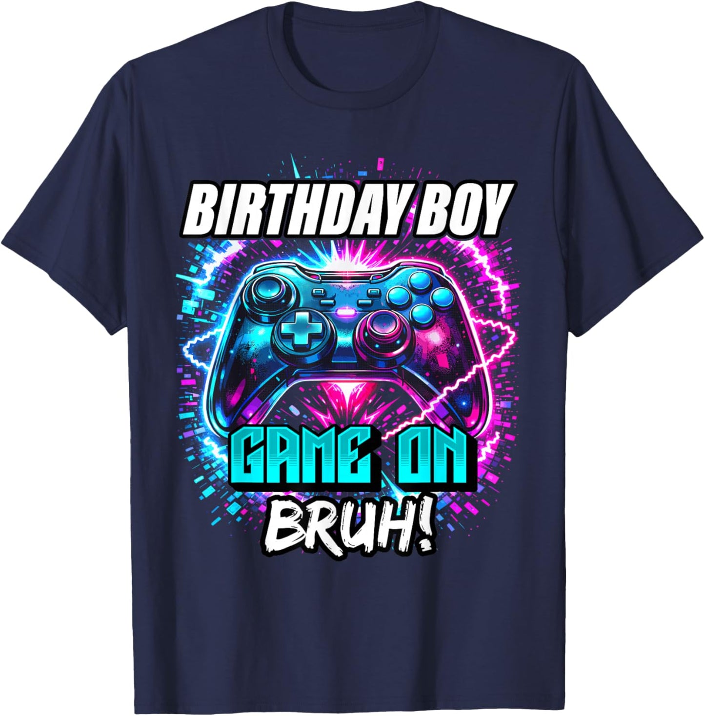 Video Game Birthday Boy Game On Bruh Gamer T-Shirt - T-Shirt | Navy
