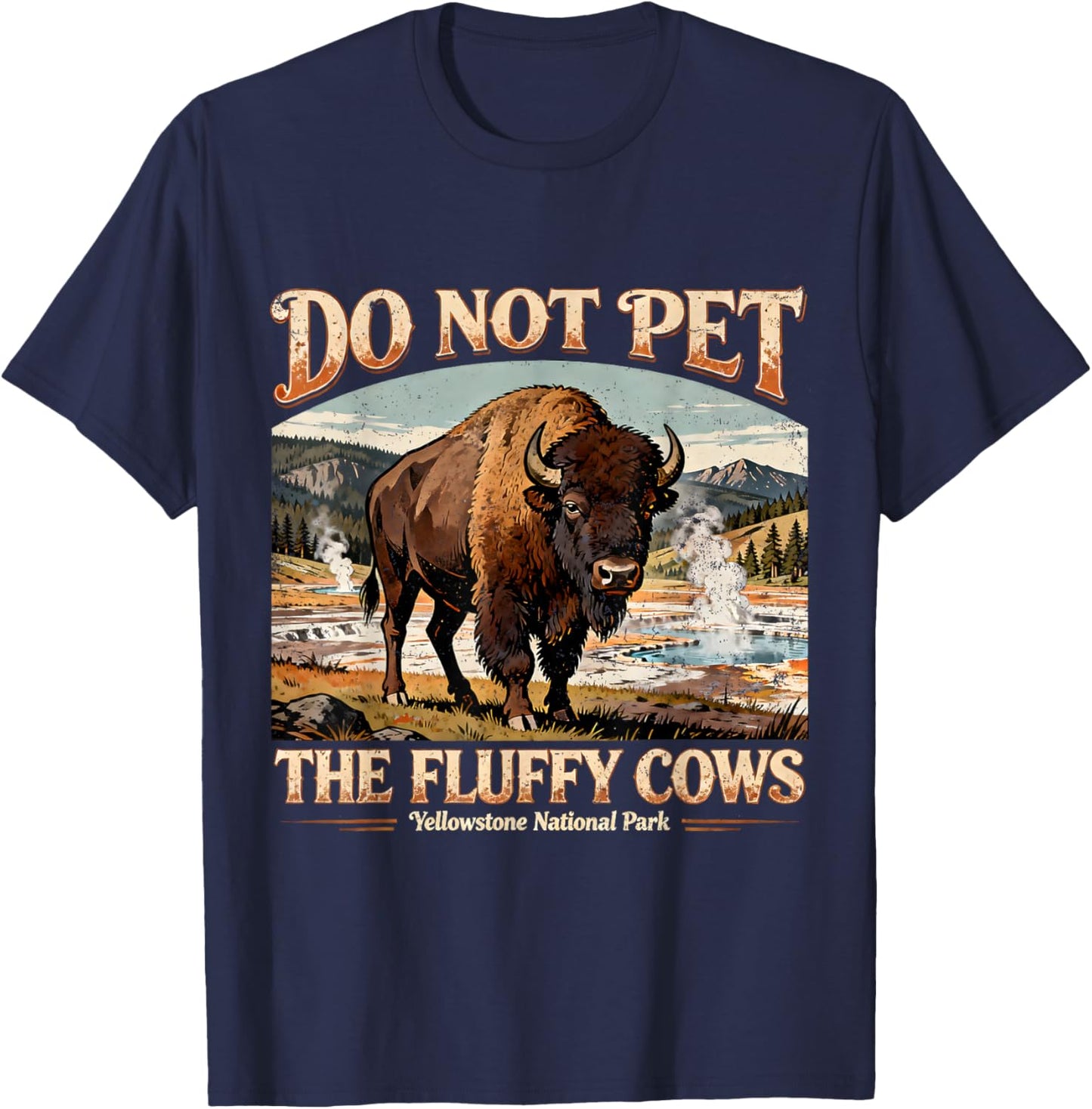 Do Not Pet The Fluffy Cows Yellowstone Bison T-Shirt - T-Shirt | Navy
