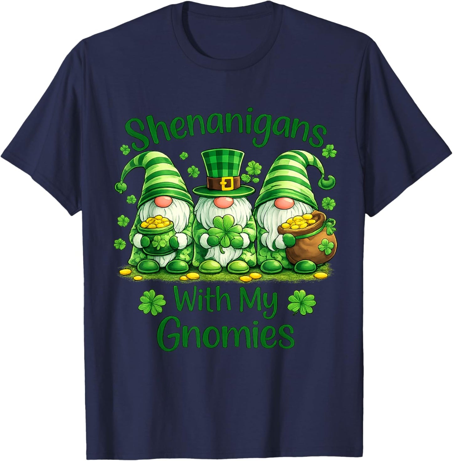 St. Patrick's Day Shenanigans with My Gnomies Funny T-Shirt - T-Shirt | Navy