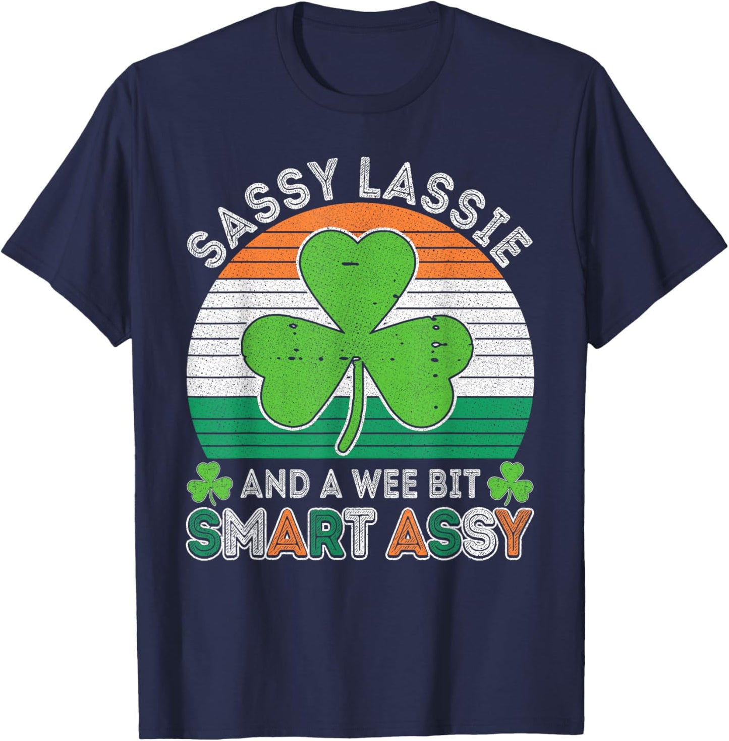 Sassy Lassie and a Wee Bit Smart Assy Women St Patricks T-Shirt - T-Shirt | Navy