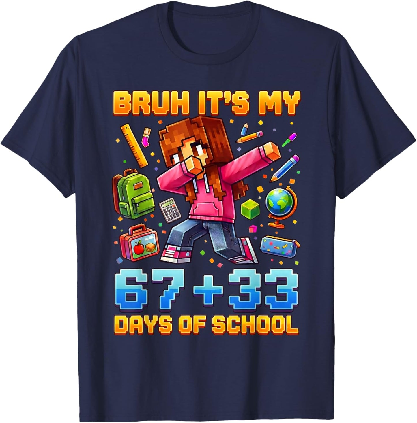 Funny Bruh Its My 67 33 Days of School Kids Girl 100th Day T-Shirt - T-Shirt | Navy