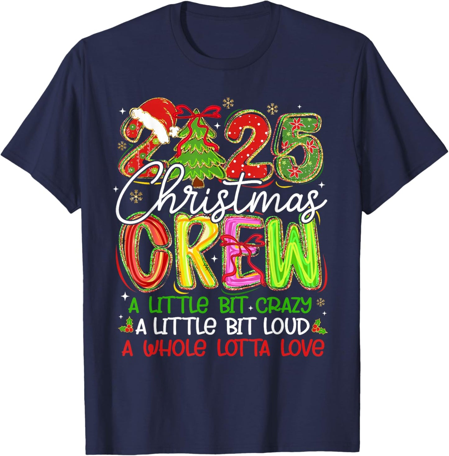 2025 Christmas Crew A Little Bit Crazy Loud Pajamas Holiday T-Shirt - T-Shirt | Navy