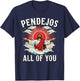 Pendejos Jesus Sarcasm All of You Funny T-Shirt - T-Shirt | Navy