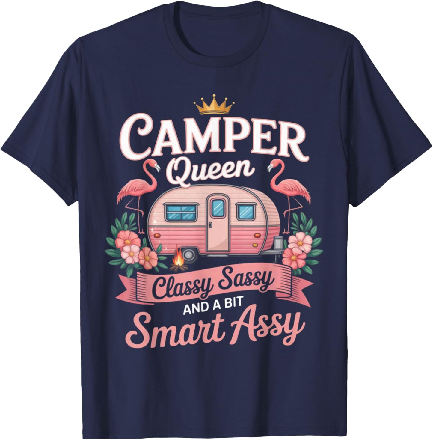 Camper Queen Classy Sassy Smart Assy Camping RV Gifts Women T-Shirt - T-Shirt | Navy