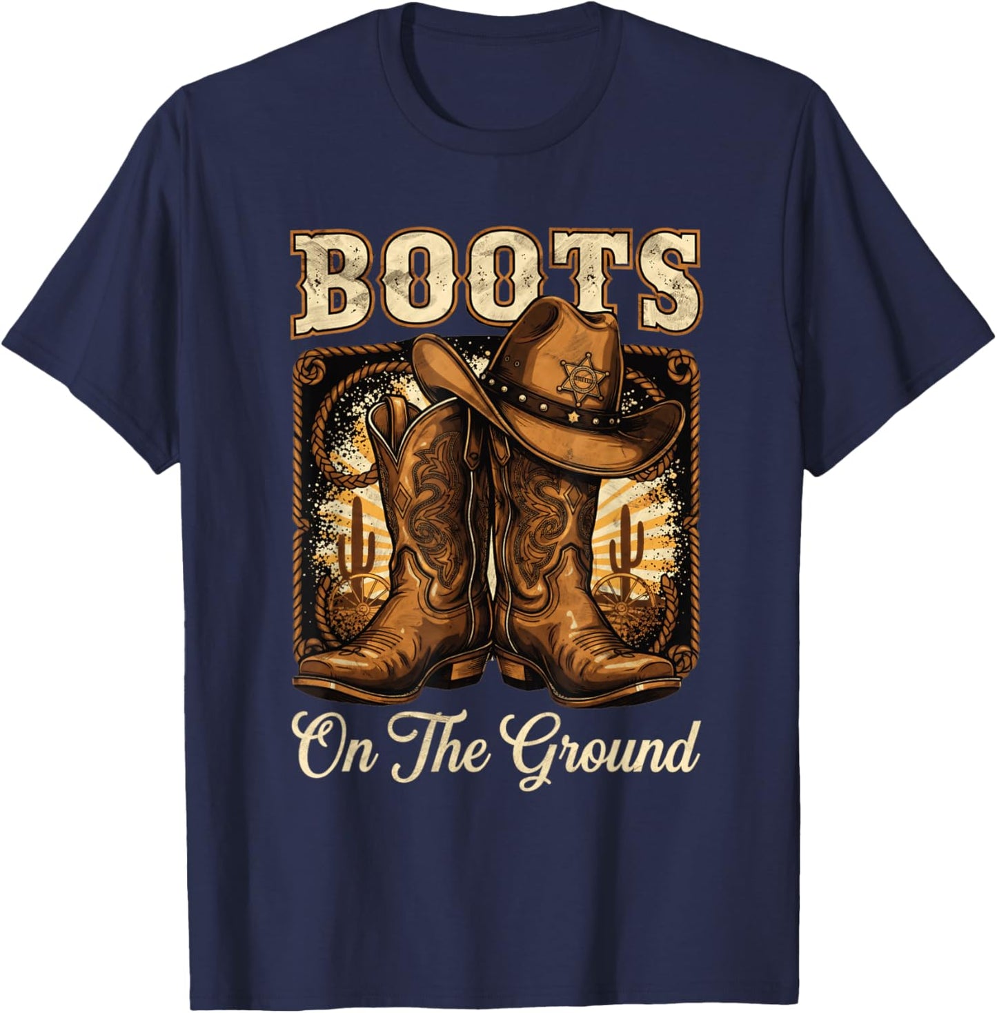Boots On The Ground Cowboy Boots Rodeo Western Cowgirl T-Shirt - T-Shirt | Navy