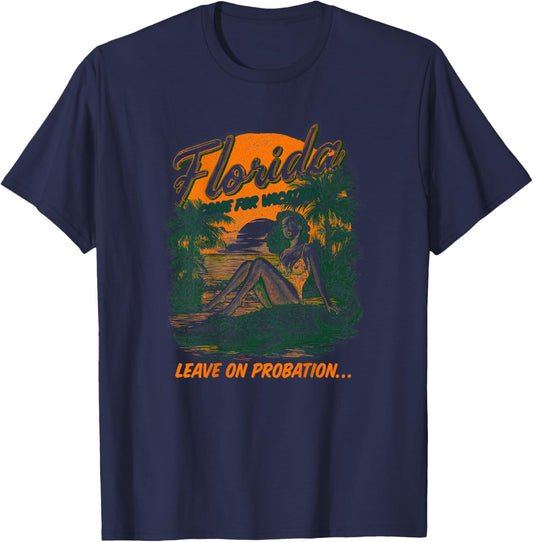 Florida, Come on Vacation, Leave on Probation Florida T-Shirt - T-Shirt | Navy