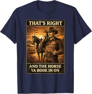 Yes That's Correct and The Horse You Rode in On Retro T-Shirt - T-Shirt | Navy