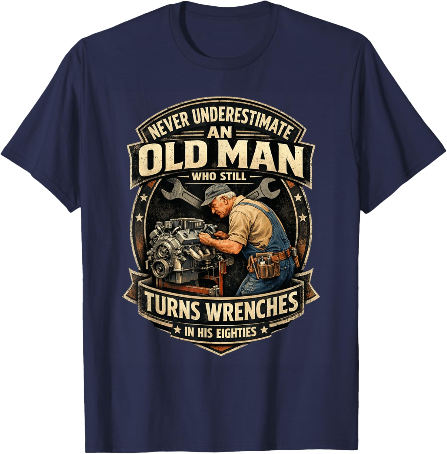 Never Underestimate an Old Man Who Still Turns Wrenches T-Shirt - T-Shirt | Navy