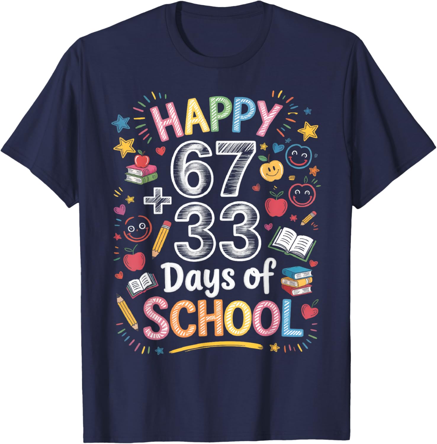 Happy 67 33 Days of School Math 100 Days Smarter Fun 67 Meme T-Shirt - T-Shirt | Navy