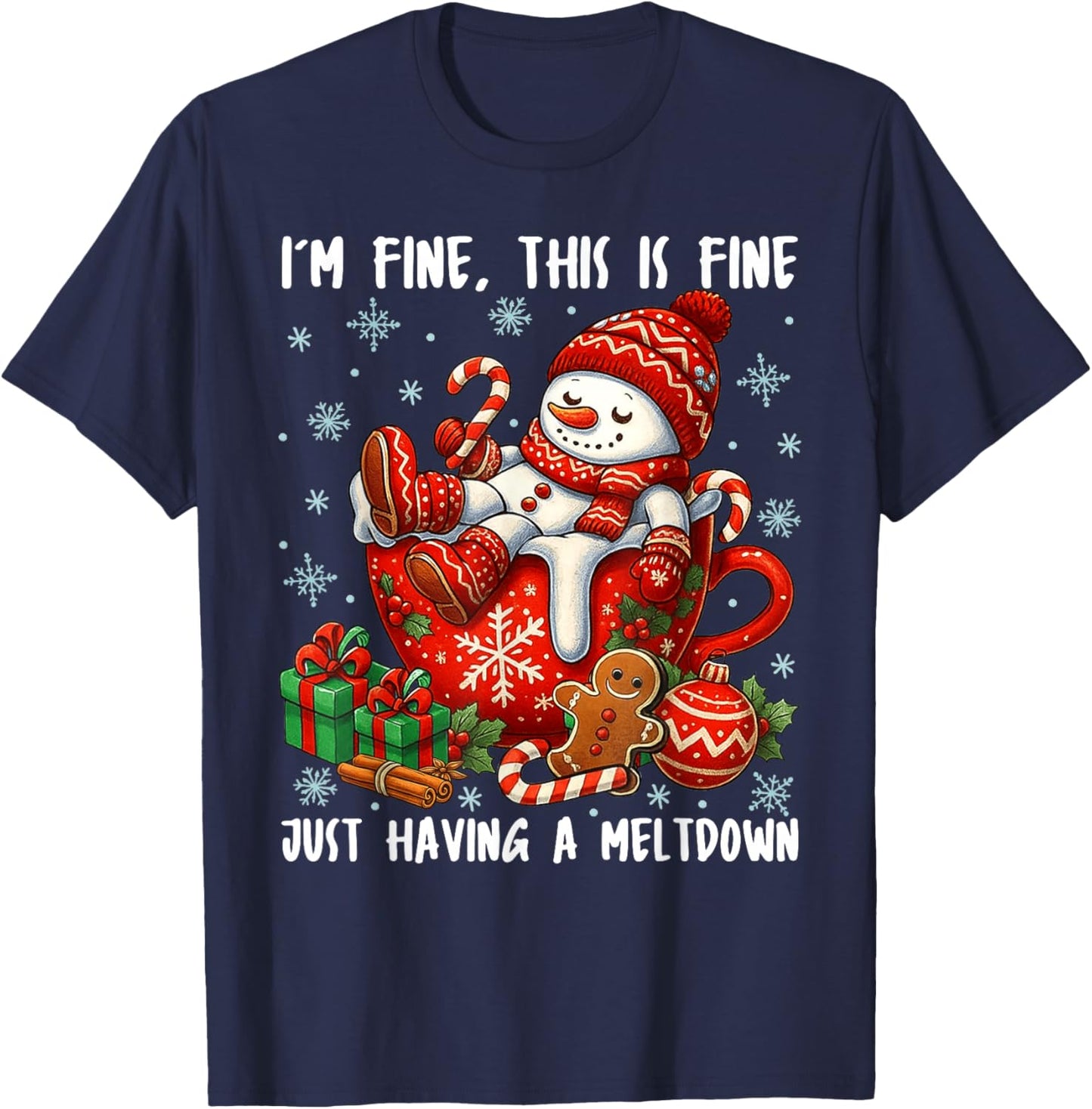 I'm Fine This is Fine Just Having Meltdown Christmas Snowman T-Shirt - T-Shirt | Navy