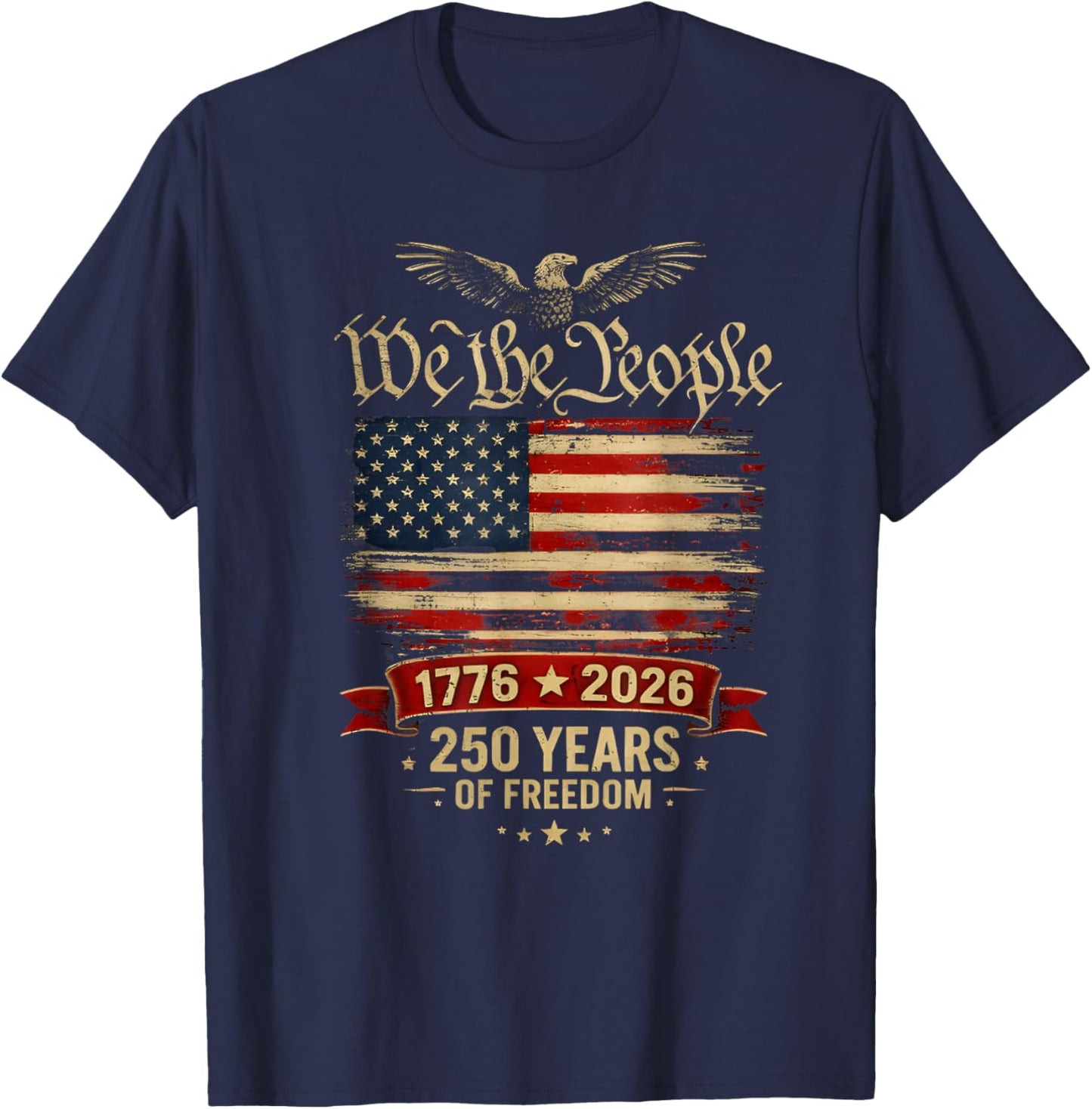 We The People 250 Years of Freedom Patriotic 1776-2026 T-Shirt - T-Shirt | Navy