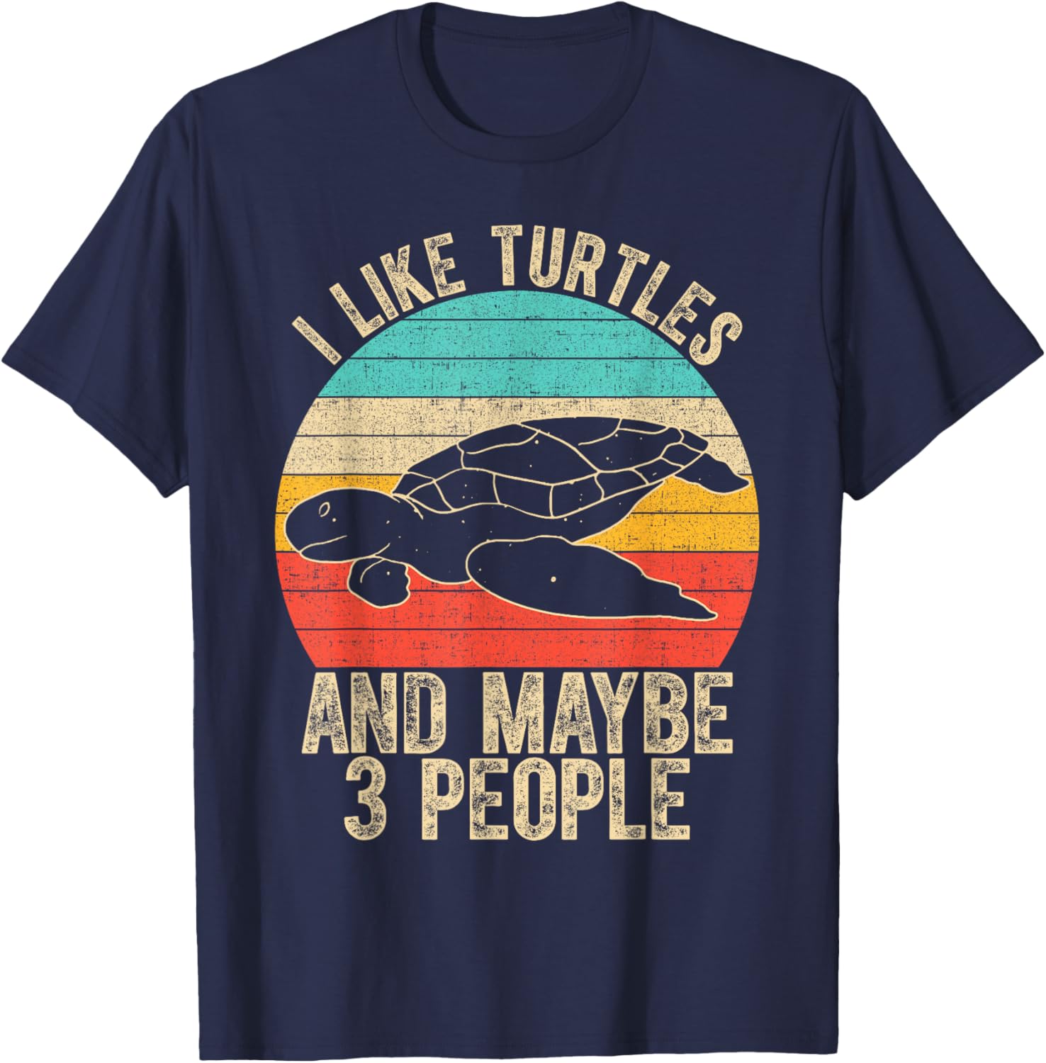 I Like Turtles and Maybe 3 People Quote Outfit for Turtle T-Shirt - T-Shirt | Navy