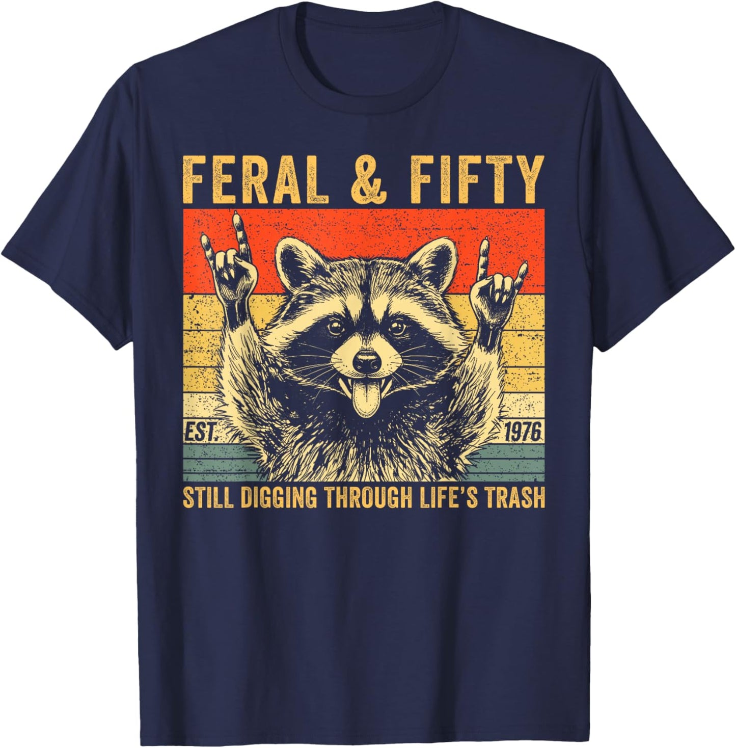 Funny 50th Birthday Est 1976 Feral & Fifty Raccoon Graphic T-Shirt - T-Shirt | Navy