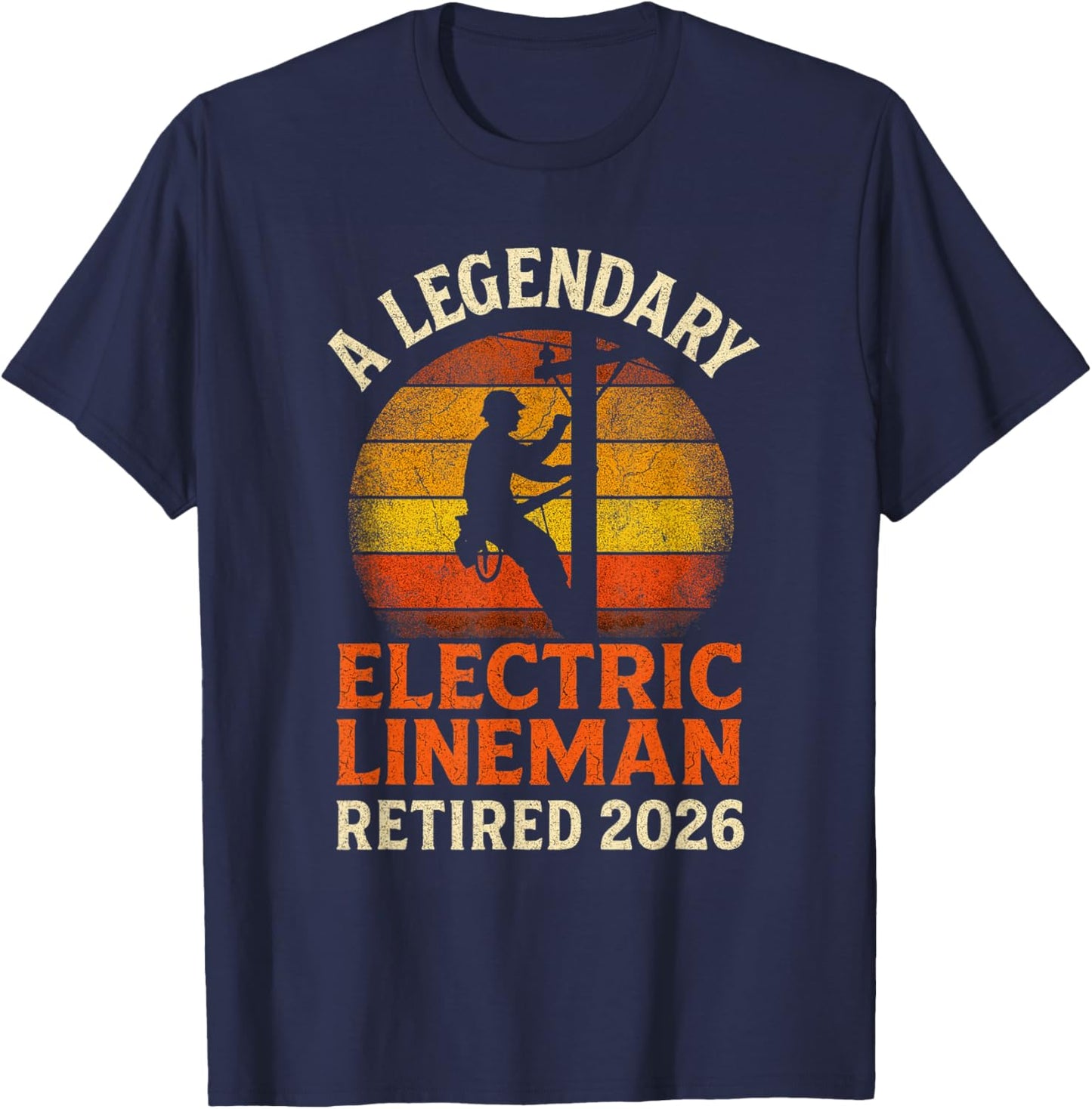Electric Lineman Legendary Retired 2026 Vintage Retirement T-Shirt - T-Shirt | Navy