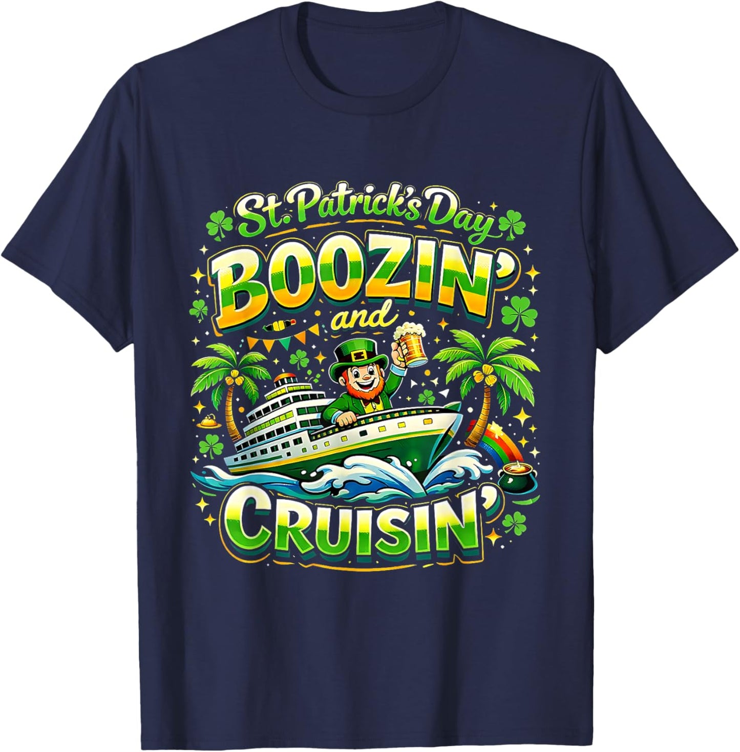 St Patricks Day Boozin and Cruisin Party Vibes T-Shirt - T-Shirt | Navy