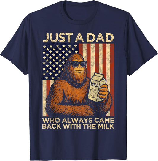 Fathers Day Bigfoot Papa, Just A Dad Who Came Back with Milk T-Shirt - T-Shirt | Navy
