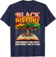 Black History Honoring The Past Inspiring TheFuture T-Shirt - T-Shirt | Navy
