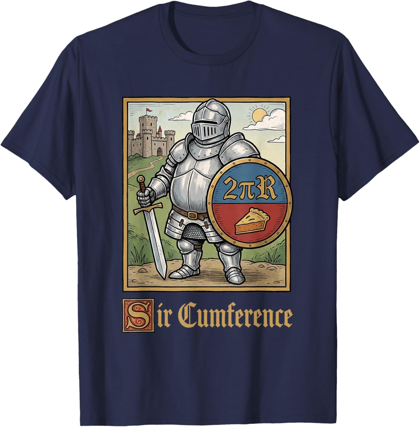 Funny Sir Cumference Medieval Knight Ren Faire Math Meme T-Shirt - T-Shirt | Navy