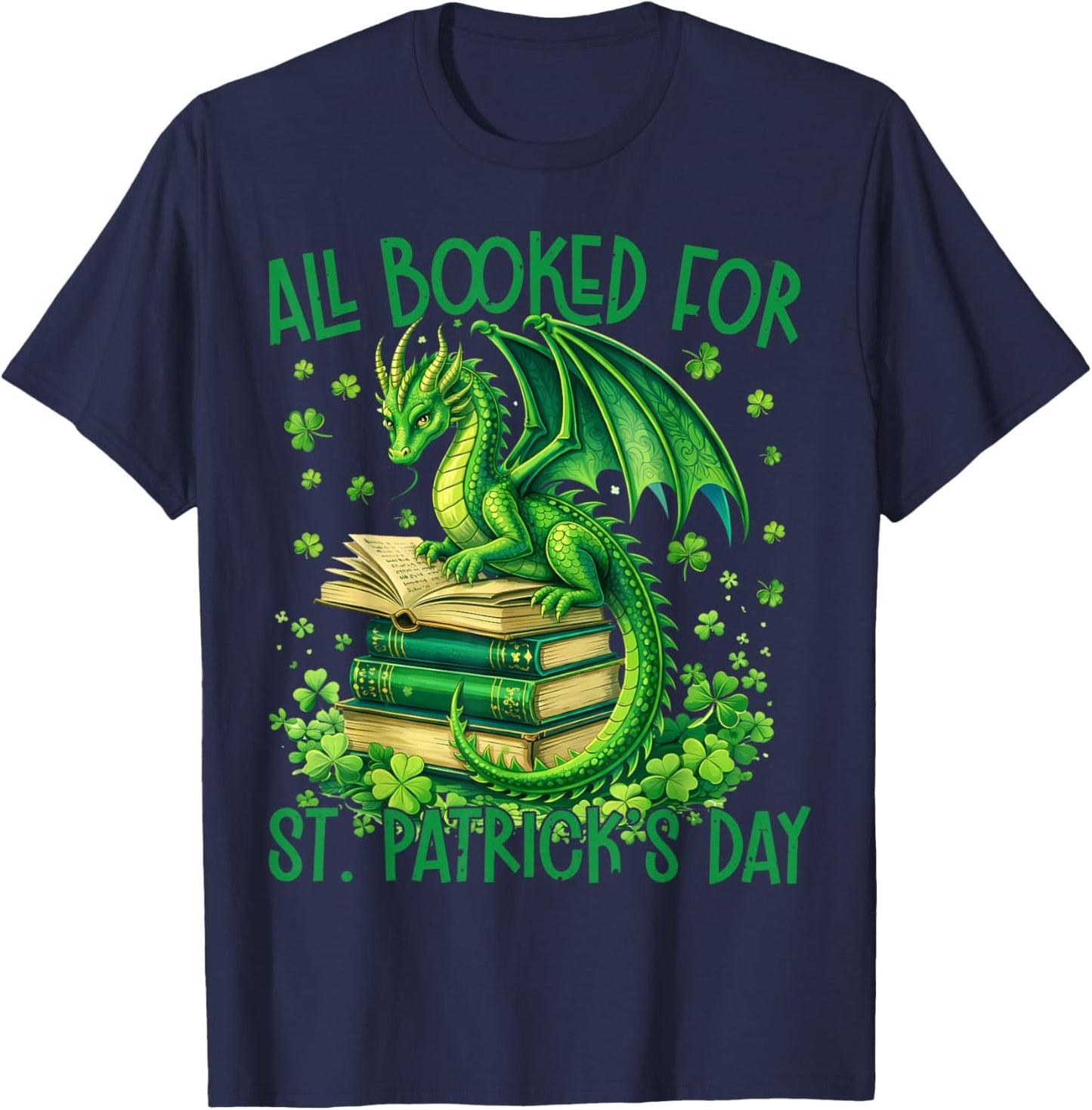 All Booked for St Patrick's Day Fun Dragon Women Kid T-Shirt - T-Shirt | Navy