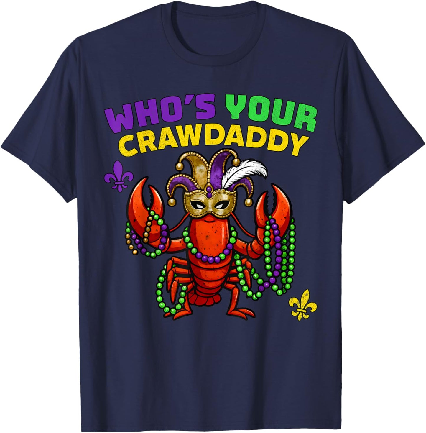 Who's Your Crawdaddy Crawfish Jester Beads Funny Mardi Gras T-Shirt - T-Shirt | Navy