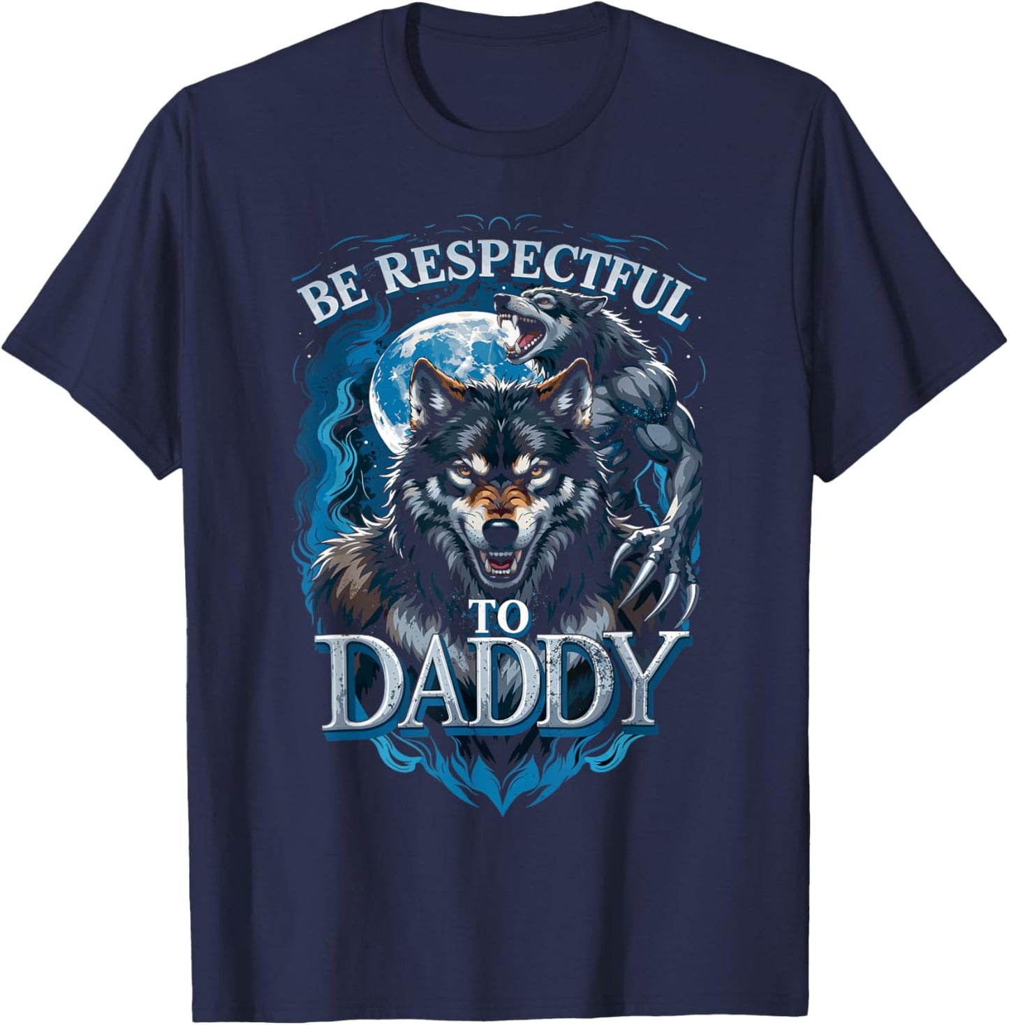 Be Respectful to Daddy Funny Meme Cringe T-Shirt - T-Shirt | Navy