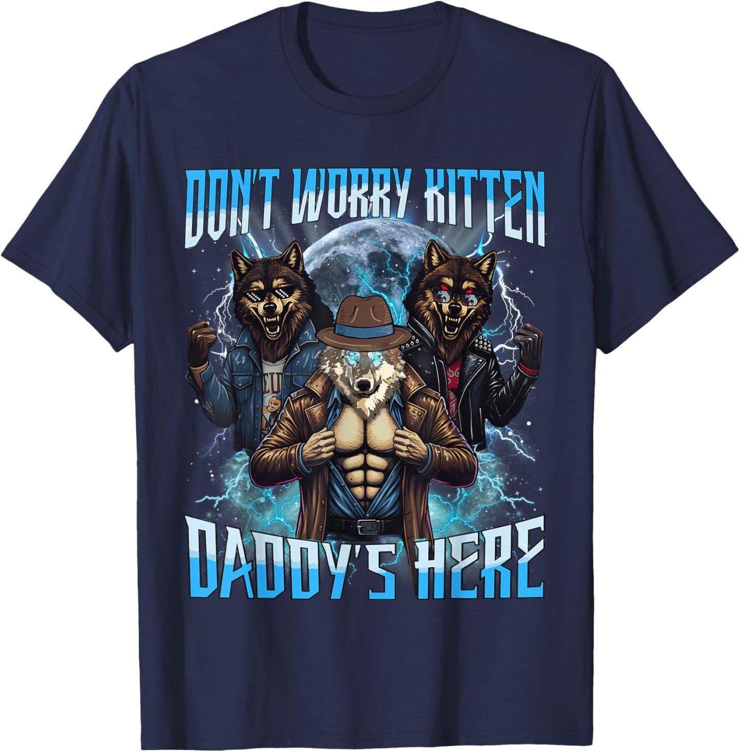 Wolf Dont Worry Kitten Daddys Here Alpha Invincible Daddy T-Shirt - T-Shirt | Navy