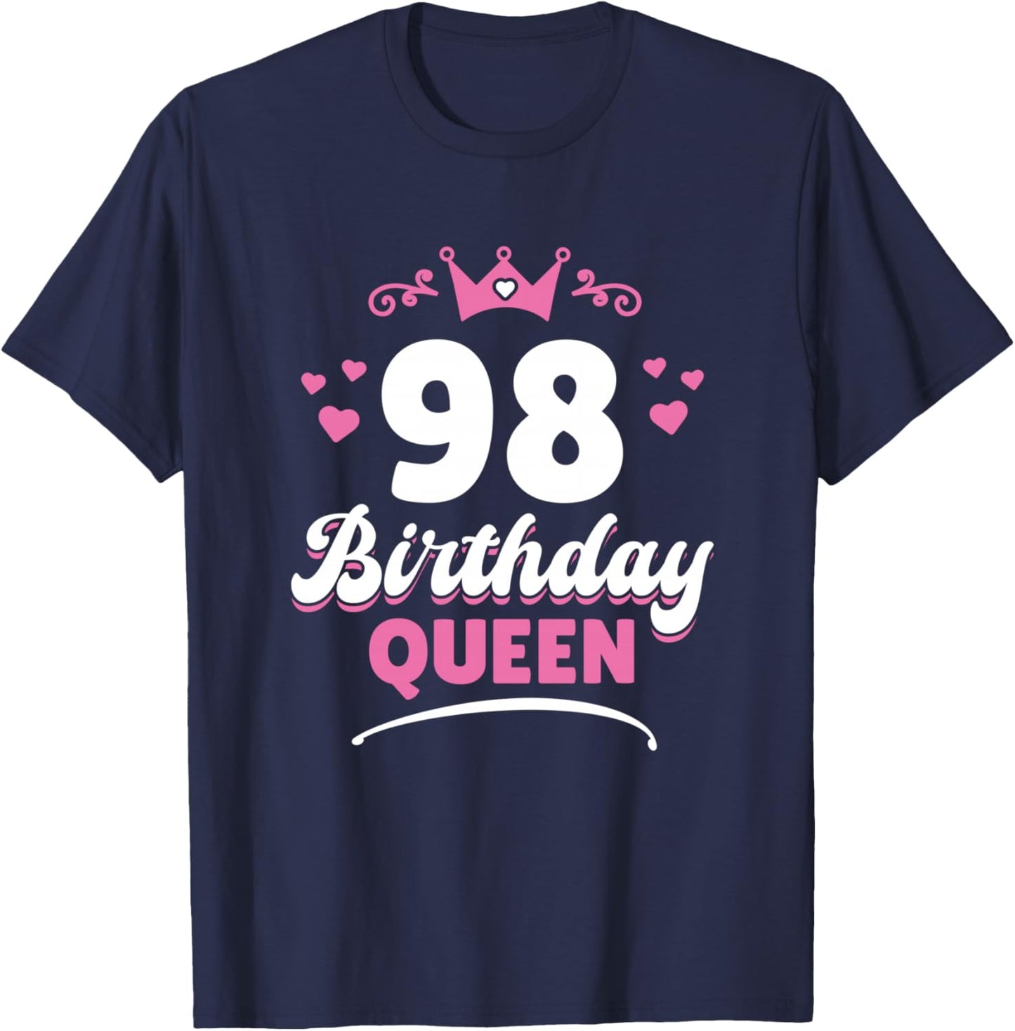 98 Years Queen Woman 98th Birthday T-Shirt - T-Shirt | Navy