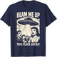Beam Me Up This Place Sucks Men Women T-Shirt - T-Shirt | Navy