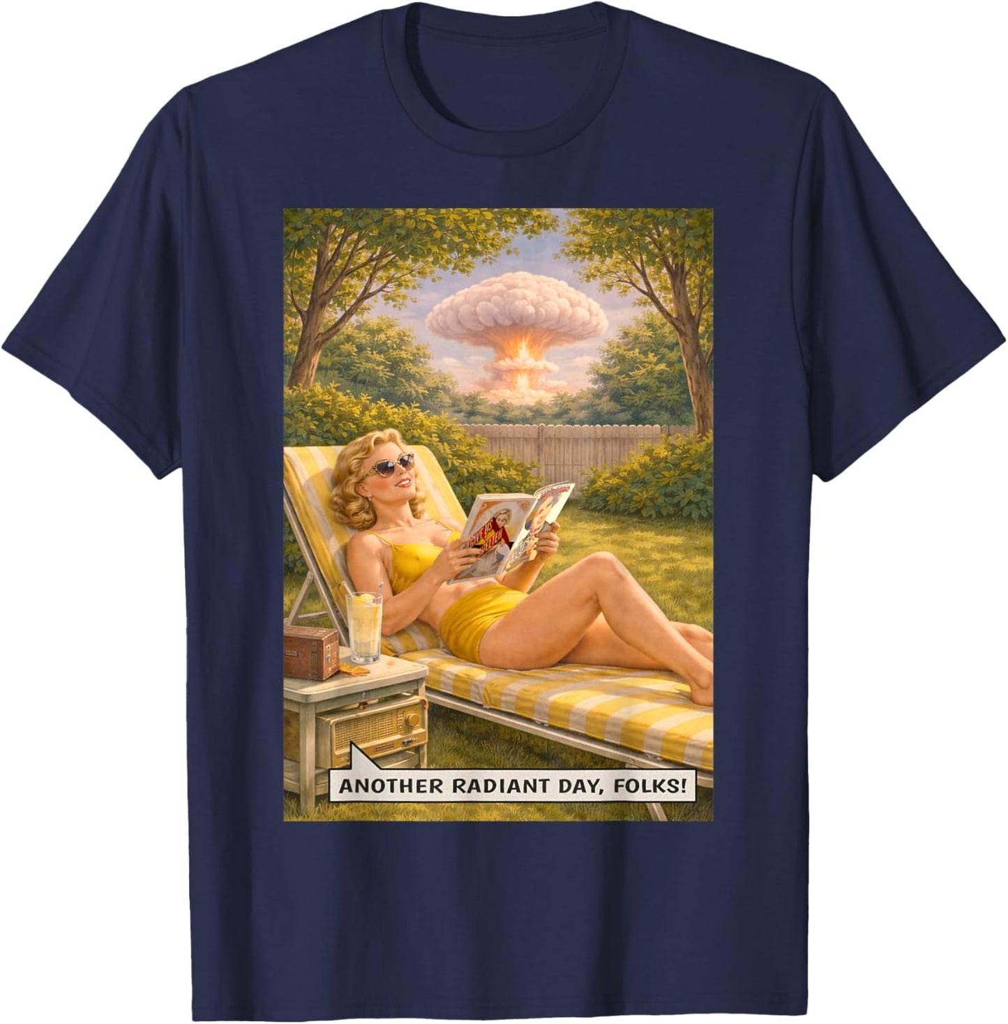 Another Radiant Day, Folks! Atomic Bomb Sunbathing Joke T-Shirt - T-Shirt | Navy