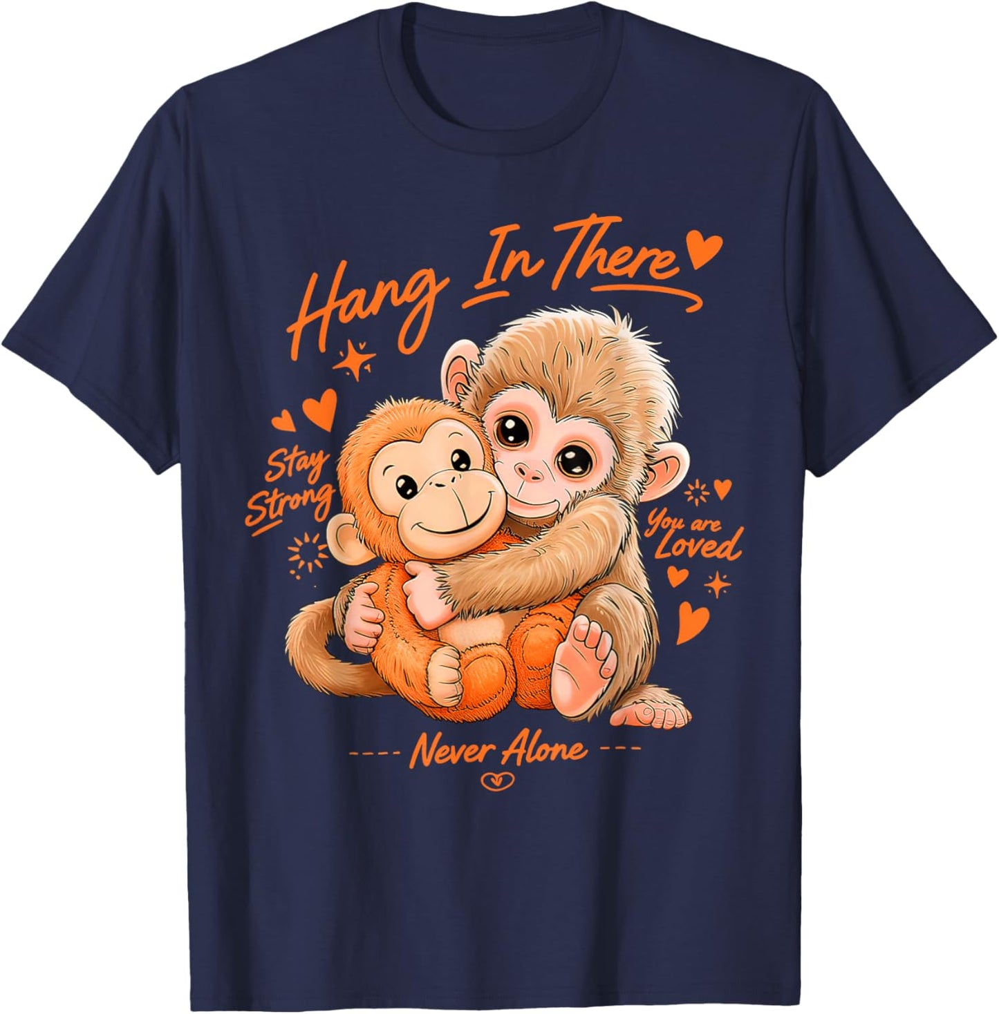 Monkey Punch, Hang in There, Stay Strong, You are Loved T-Shirt - T-Shirt | Navy