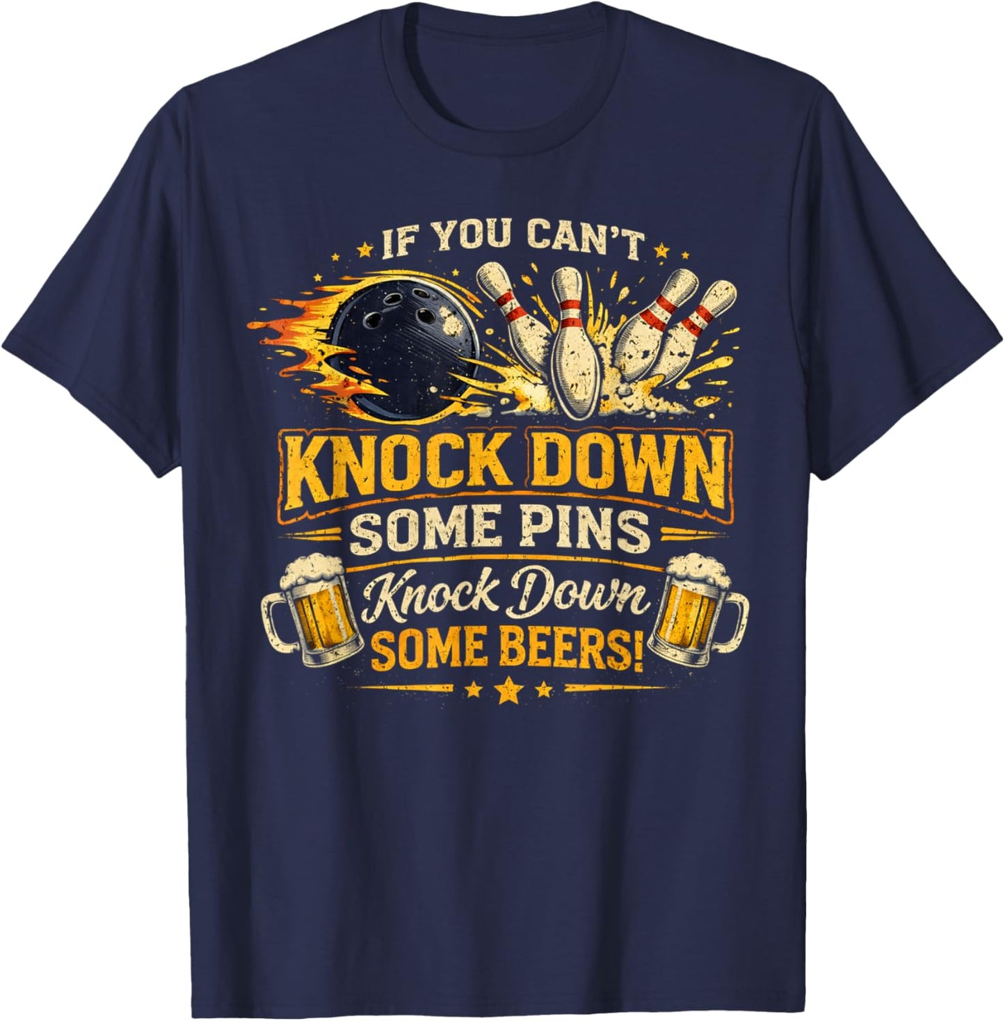 If Can't Knock Down Some Pins Nock Beers Funny Bowling T-Shirt - T-Shirt | Navy