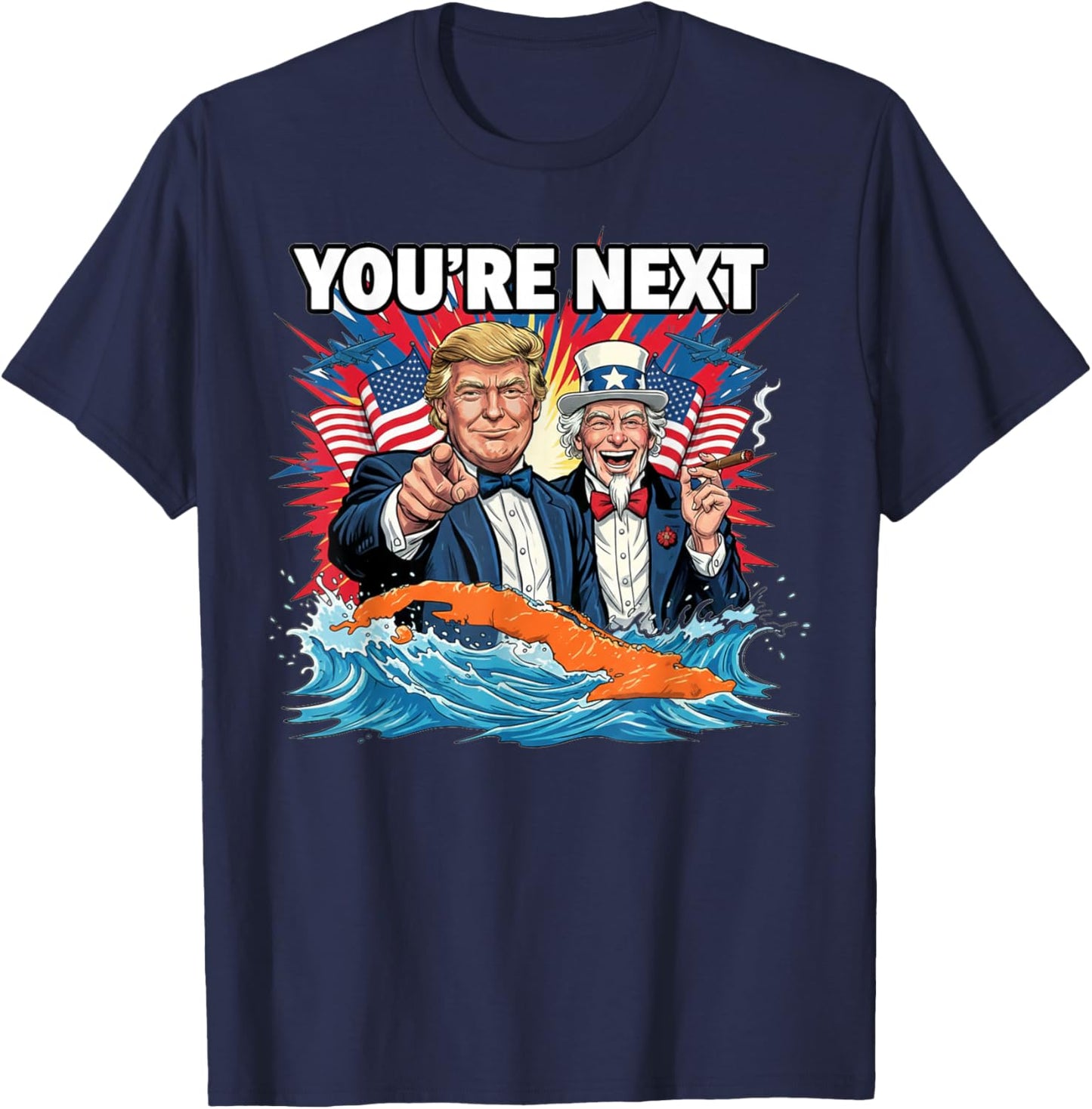 You're Next Trump and Uncle Sam on Cuba T-Shirt - T-Shirt | Navy