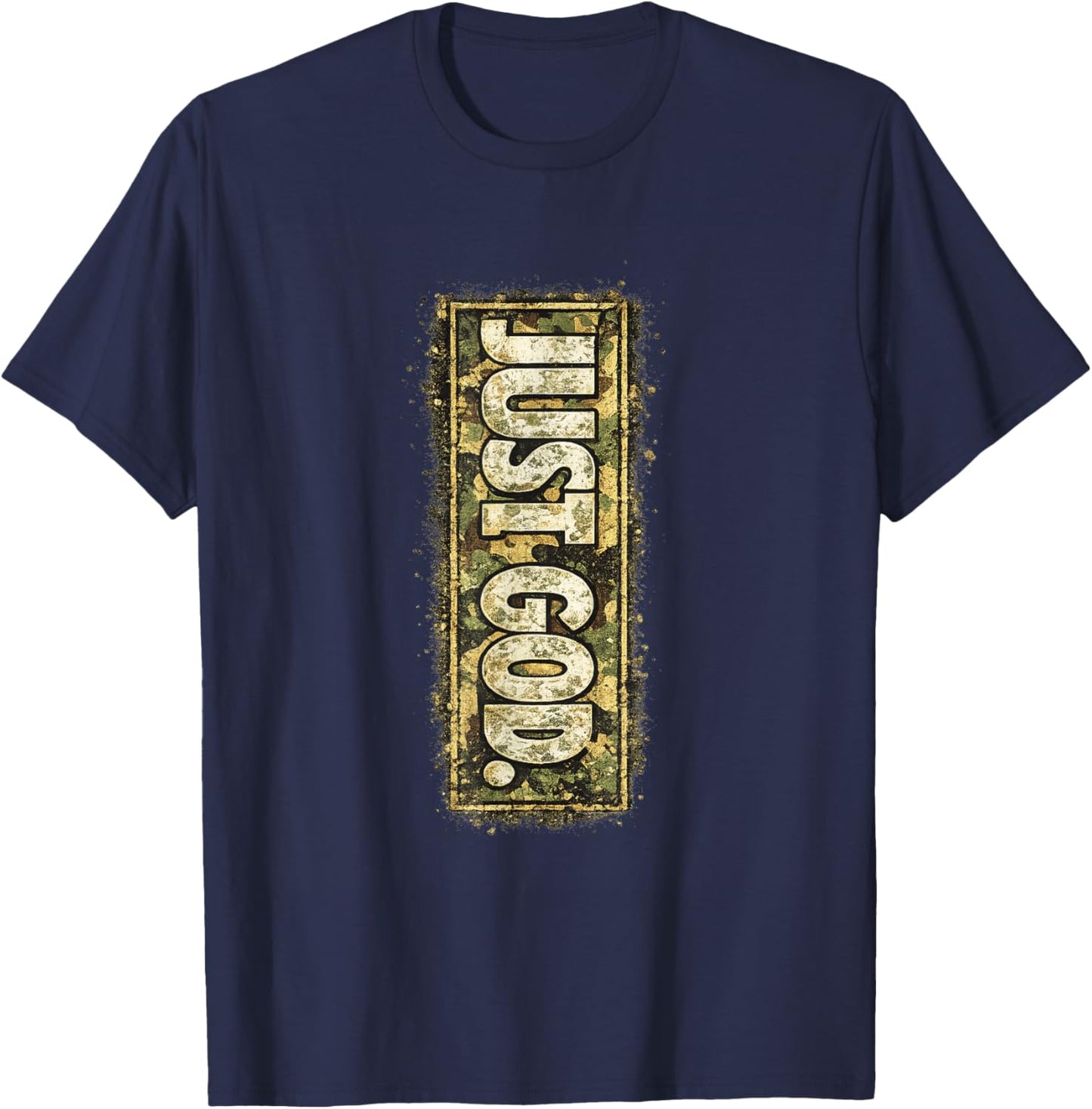 Funny Camouflage Just Gods, God Dope, Camo God Quotes T-Shirt - T-Shirt | Navy
