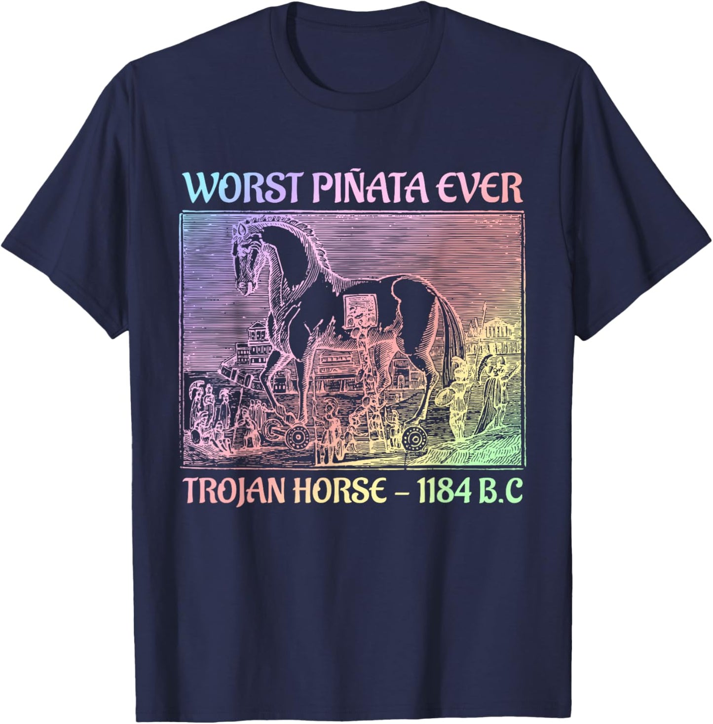 Worst Piñata Ever Trojan Horse Humor Quotes T-Shirt - T-Shirt | Navy
