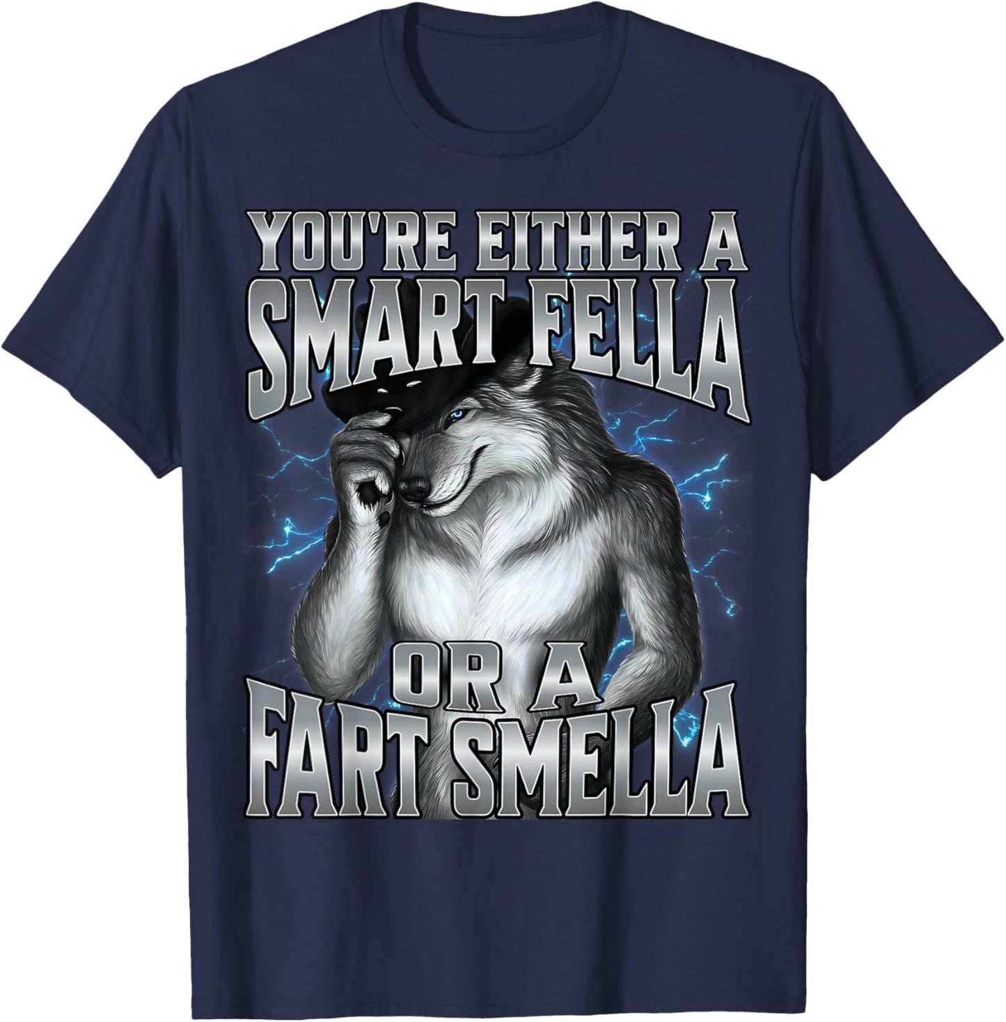 You're Either a Smart Fella Or A Fart Smella T-Shirt - T-Shirt | Navy