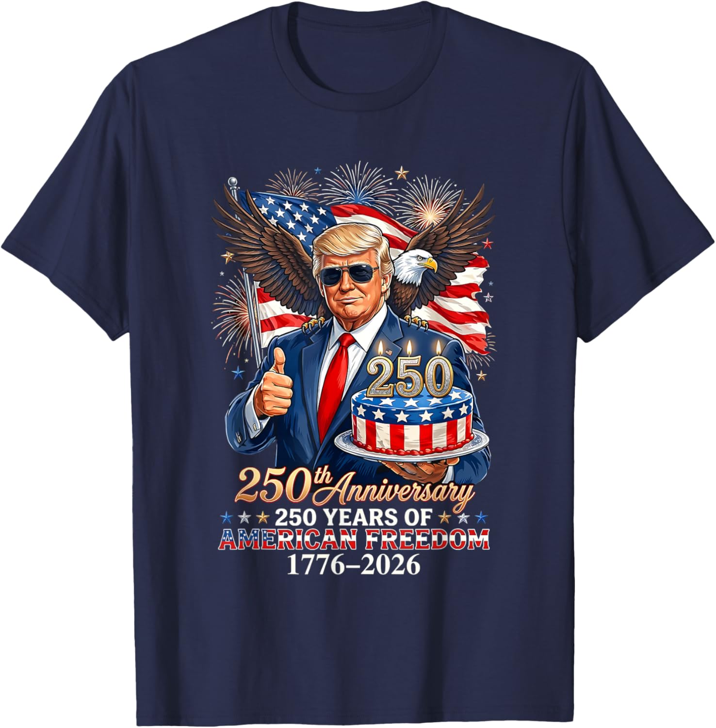 Donald Trump Celebrate 250th America Birthday US Anniversary T-Shirt - T-Shirt | Navy