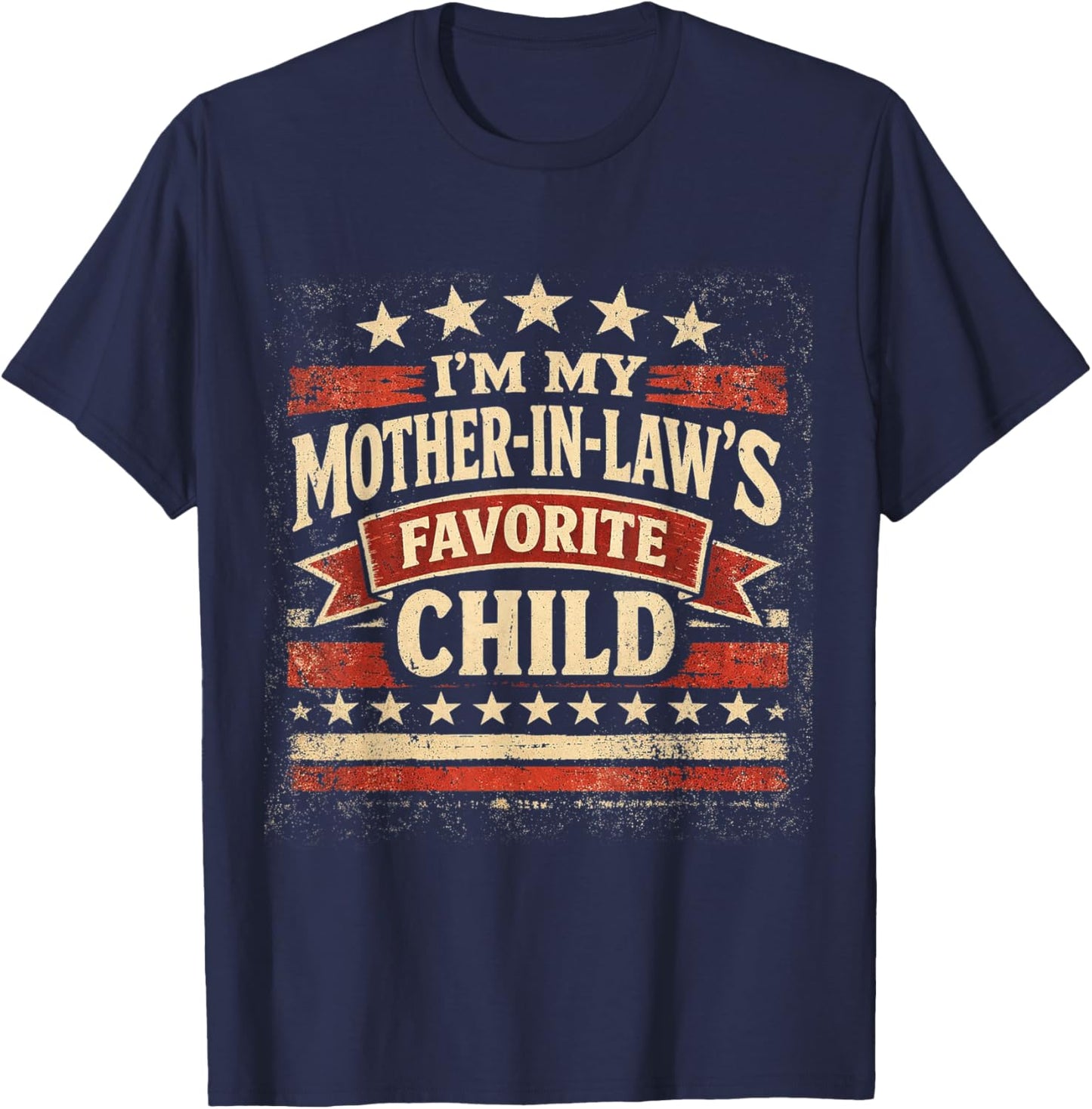Im My Mother in Laws Favorite Child Gifts for Wife, Husband T-Shirt - T-Shirt | Navy