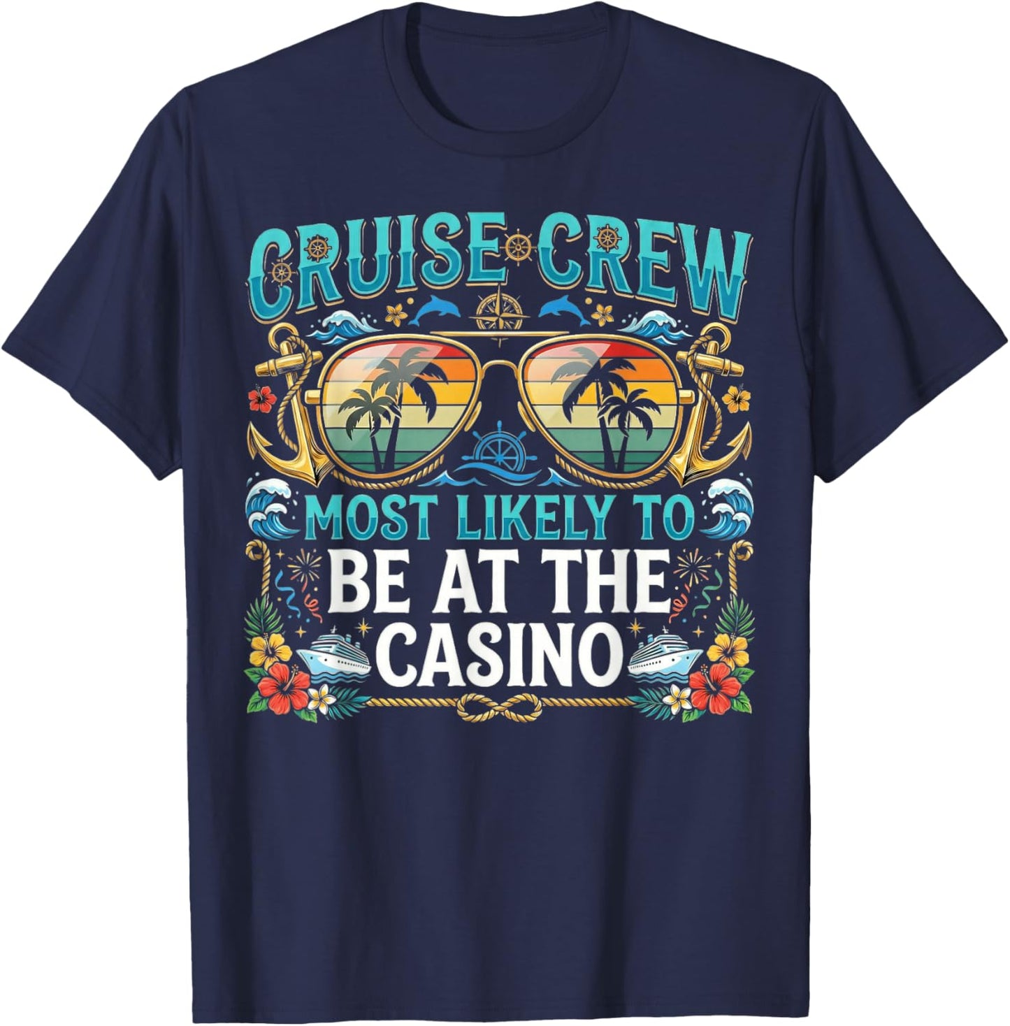 Cruise Crew Most Likely to Be At The Casino Matching Family T-Shirt - T-Shirt | Navy