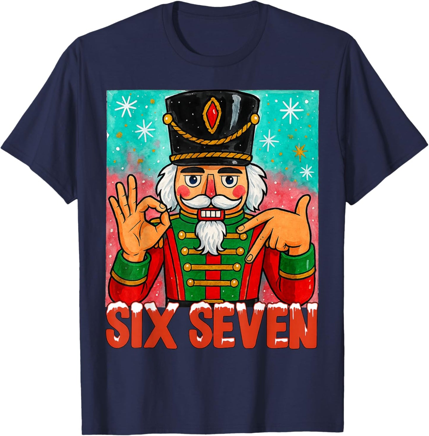 HUGvyn Funny Six Seven Meme Christmas Nutcracker Saying 6 7 T-Shirt - T-Shirt | Navy