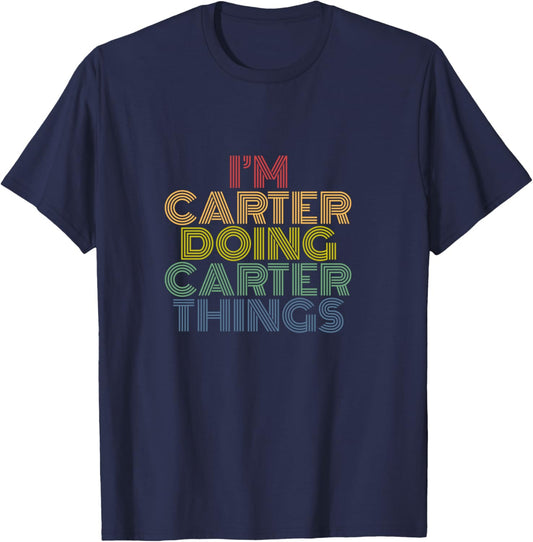 I'm Carter Doing Carter Things Personalized Name T-Shirt - T-Shirt | Navy