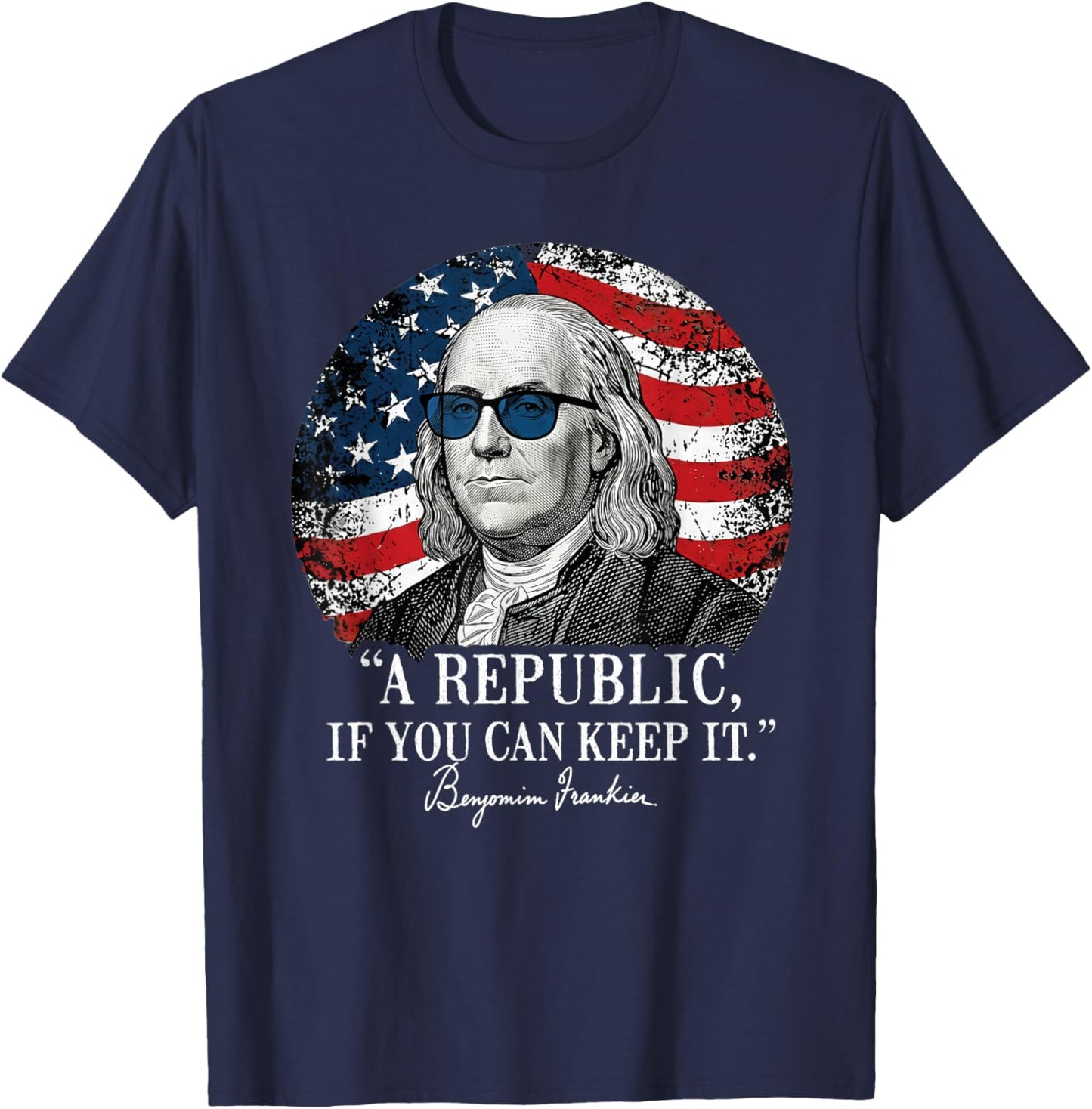 A Republic If You Can Keep It Benjamin Franklin Quote T-Shirt - T-Shirt | Navy